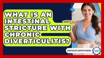 What Is An Intestinal Stricture With Chronic Diverticulitis? - Diverticulitis Support Network