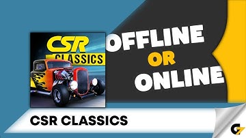 CSR Classics game offline or online ?