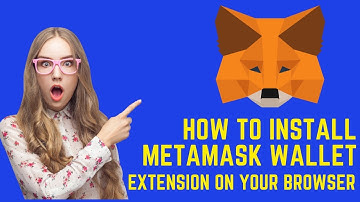 How to Install Metamask on your browser