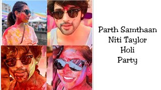 Parth Samthaan & Niti Taylor Holi party 🎉#parth #niti