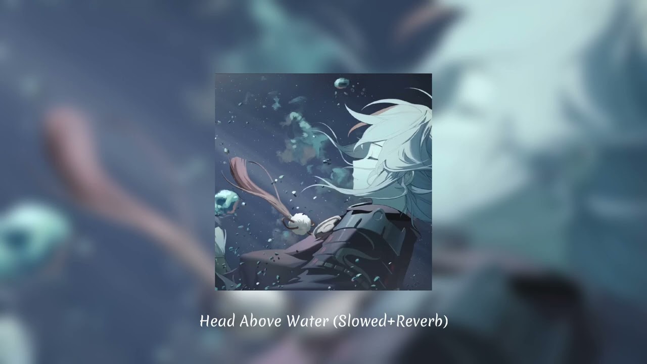 Avril Lavigne - Head Above Water (Slowed + Reverb) #kazuha #genshinimpact