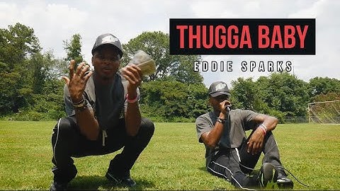 Eddie Sparks- Thugga Baby (Music Video)
