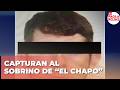 Detienen a Isai "N", sobrino de Joaquín "El Chapo" Guzmán | De Pisa y Corre con Paola Rojas