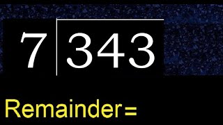 Divide 343 by 7 , remainder  . Division with 1 Digit Divisors . How to do