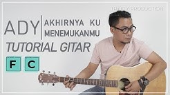 Ady - Akhirnya Ku Menemukanmu | Tutorial Gitar  - Durasi: 4:35. 