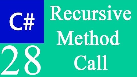 C# 28: Recursive Method Call