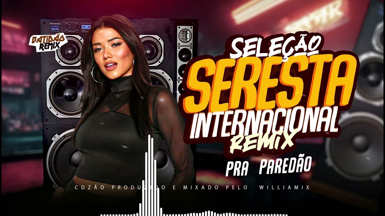 SELEÇÃO SERESTA INTERNACIONAL 2025 , PRA PAREDÃO SO AS TOPS @Batidãoremix