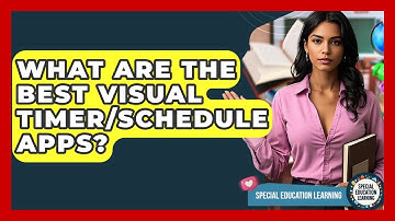 What Are The Best Visual Timer/schedule Apps? - Special Education Learning