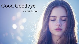 Good Goodbye vivi Luxe   