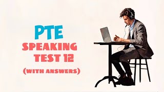 PTE SPEAKING PRACTICE TEST 12 | NEW (2025), with answers