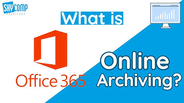 What is Office 365 Online Archiving?
