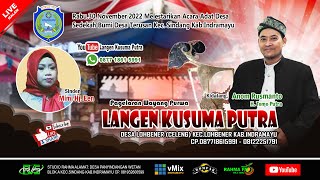 🔴MALAM, PAGELARAN LANGEN KUSUMA PUTRA || SEDEKAH BUMI DESA TERUSAN SINDANG - INDRAMAYU, 30/11/2022
