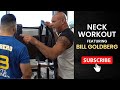 GET A STRONGER NECK W/ BILL GOLDBERG