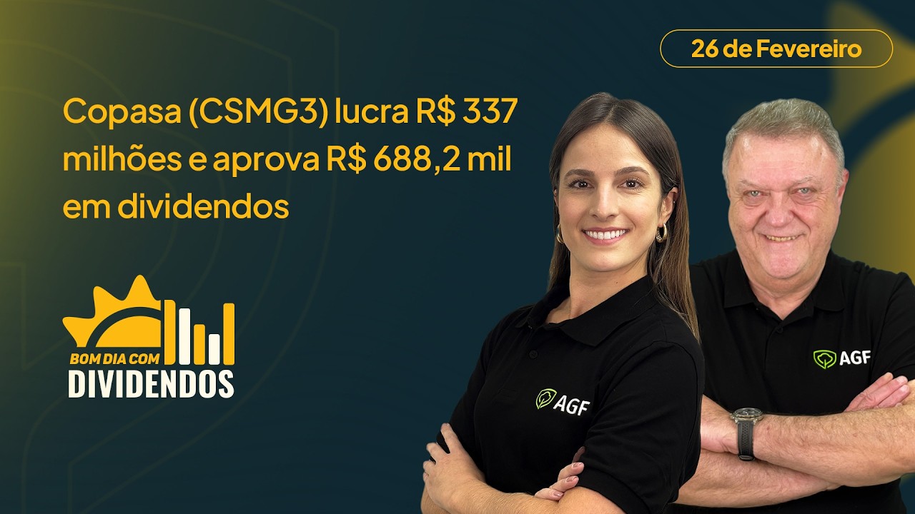 Copasa (CSMG3) lucra R$ 337 mi e aprova R$ 688,2 mil em dividendos | Bom dia com Dividendos 26/02/26