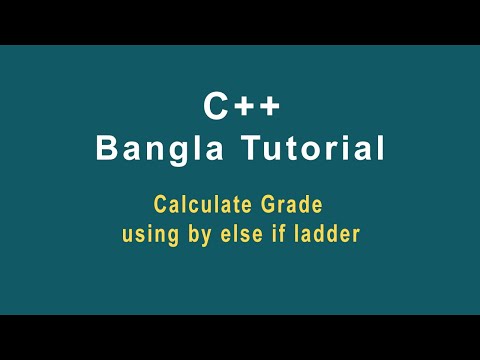 C++ Bangla Tutorial 29 Calculate Grade using by if else if else or else if ladder