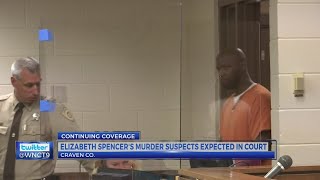 Murder suspects make first court appearance in Elizabeth Spencer case