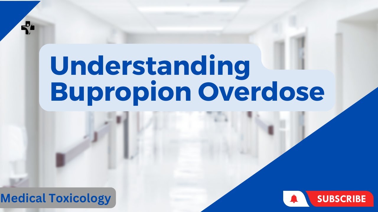 Understanding Bupropion Overdose: A Case Study | Bupropion Side Effects  #bupropion
