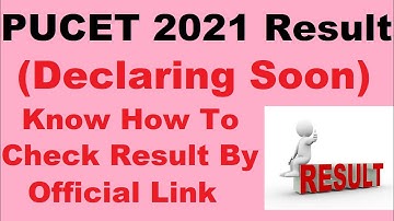 PUCET 2021 Result (On 6th Oct.) - Check When Will PU CET Result 2021 Declared?