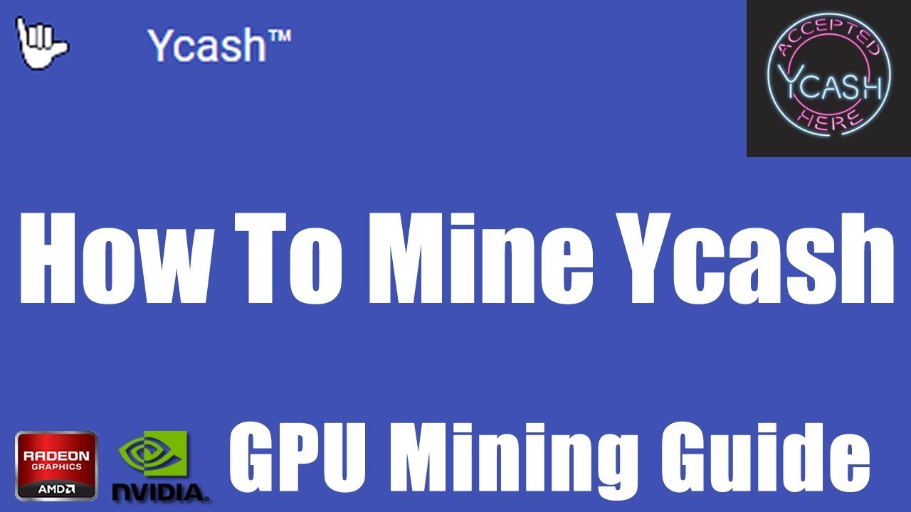 How To Mine Ycash A Friendly GPU Focused Zcash Fork. YouTube