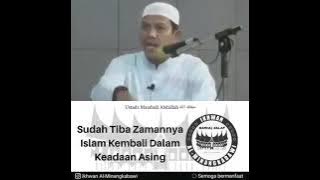 Islam datang dalam keadaan asing dan akan kembali asing - ustadz maudidi Abdullah