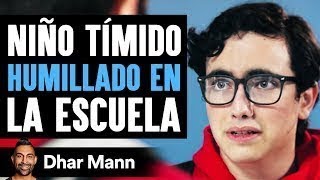 Niño Tímido HUMILLADO EN La Escuela | Dhar Mann