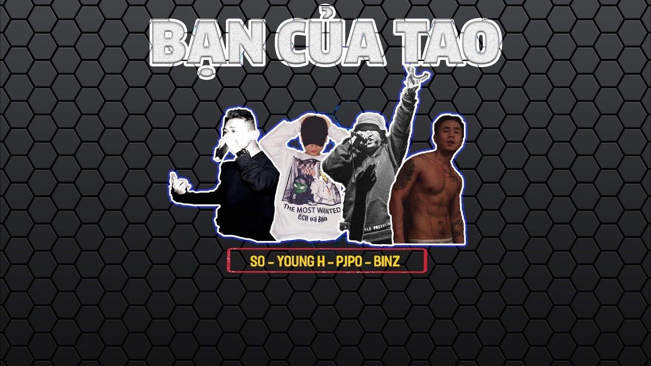 x short  Update  BẠN CỦA TAO - YoungH x Binz x SO x Pjpo | 2015 | Video Lyrics