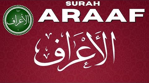 Surah Al-Aaraaf سورة الاعراف| world most beautiful Surah Quran