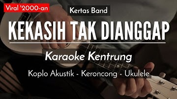 Kekasih Tak Dianggap (KARAOKE KENTRUNG) - Kertas Band (Keroncong Modern)