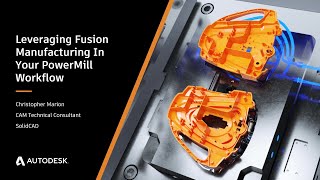 Leveraging Fusion Manufacturing in your PowerMill Workflow | Autodesk Advanced MFG Summit 2020