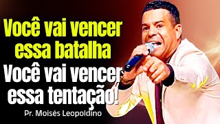 You Will Win This Battle You Will Overcome This Temptation  Pastor Moiss Leopoldino