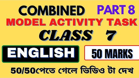 class 7 model activity task combined english part 8// 50 marks