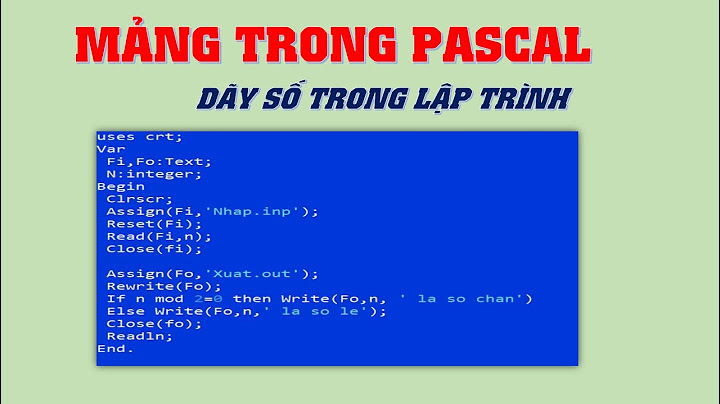 Bài tập pascal kiểu mảng có lời giải lớp 8 năm 2024