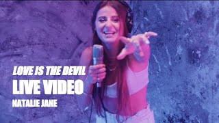 Natalie Jane - Love Is The Devil (Live Performance) Resimi