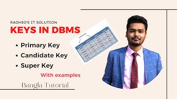 Super Key | Candidate Key | Primary Key | Types of keys in DBMS | DBMS | Bangla Tutorial