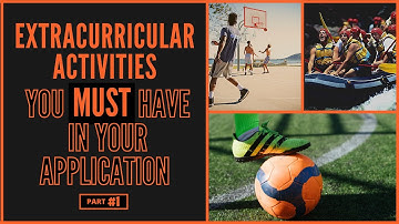 Extracurricular Activities You MUST Have In Your Application!