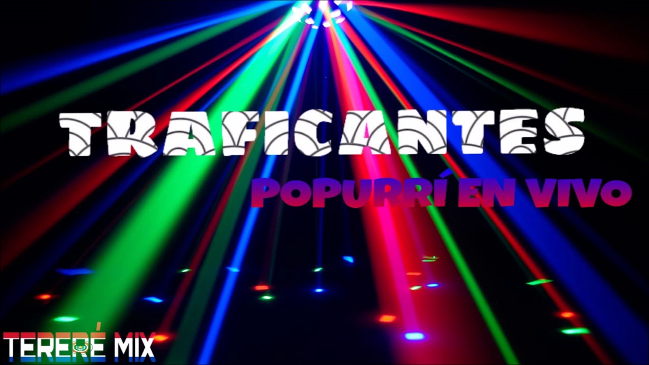 TRAFICANTES DEL AMOR POPURRÍ EN VIVO YouTube