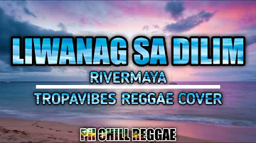 Liwanag Sa Dilim - Rivermaya | Tropavibes Reggae Cover Ft. PH CHILL REGGAE