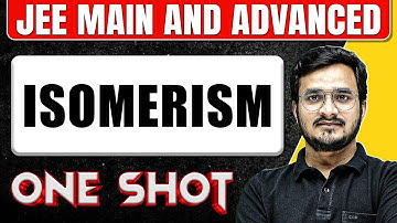 ISOMERISM in One Shot : All Concepts & PYQs Covered || JEE Main & Advanced