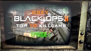 Obey: Top 10 Black Ops 2 Killcams - Episode 1