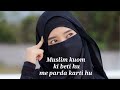 Muslim kaum ki beti hun l muslim kom ki beti hu mein pada karti l muslim kom ki beti hu l tic4767