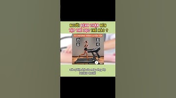 Bệnh thận nên tập thể dục thế nào? #angitotchothan#suythan  #suythanman #songkhoemoingay#songkhoe247