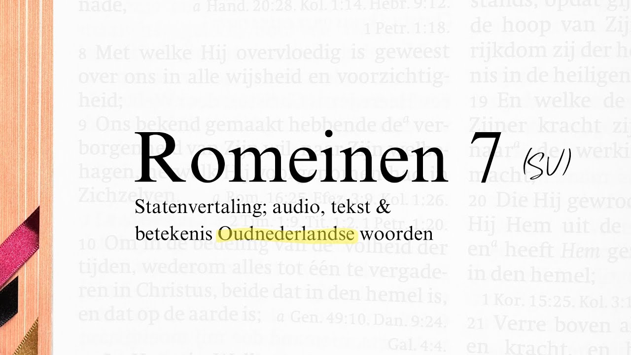 Romeinen 7 / Bijbel (SV) / Statenvertaling / The Dutch equivalent of the King James Bible (KJV)