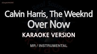 Calvin Harris, The Weeknd-Over Now (MR\/Instrumental) (Karaoke Version)