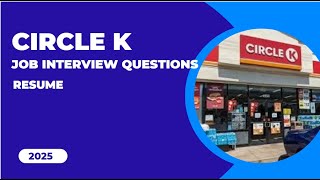 Circle K Job Interview Questions & Best Sample Answers | Ace Your Interview in 2025!