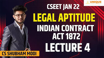FREE CSEET JAN 22 | Legal Aptitude | INDIAN CONTRACT ACT 1872 Lecture 4 | CS SHUBHAM MODI