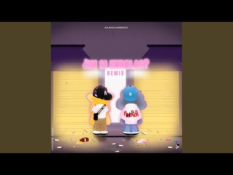 ¿TU SI ENROLAS? (Remix)