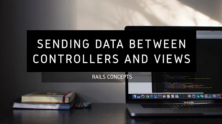 Sending Data Between Rails Controllers and Views