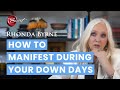 How to Manifest During Your Down Days with Rhonda Byrne