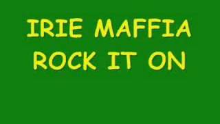 Video thumbnail of "Irie Maffia - Rock it On"