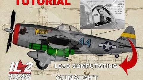 IL2 1946 LEAD COMPUTATING SIGHT TUTORIAL  IN 4K UHD